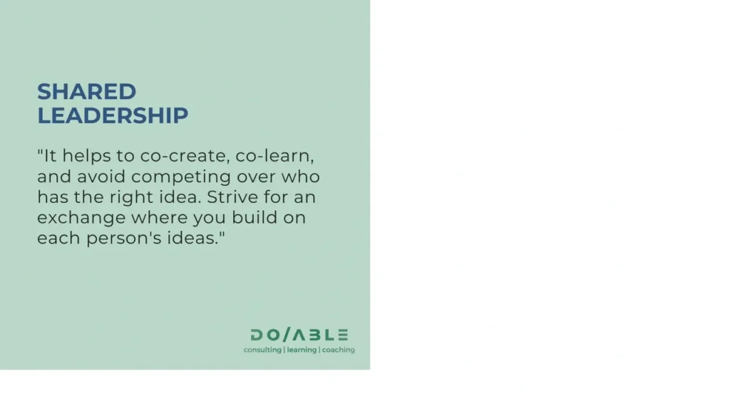 This image is a light blue, square tile with the heading, Shared Leadership, and the following text below: "It helps to co-create, co-learn, and avoid competing over who has the right idea. Strive for an exchange where you build on each person's ideas." The bottom right corner of the square, blue tile contains the logo for DO/ABLE Coaching, Consulting, and Learning.